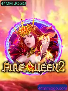FireQueen2: Descubra o Novo Universo de Aventura no 44MM JOGO